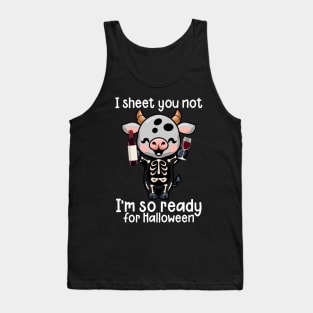 I Sheet You Not I'm So Ready For Halloween Tank Top